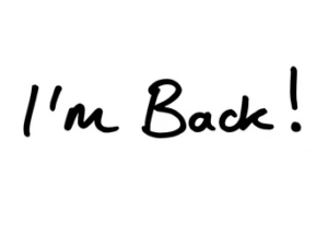 I am Back (Again)